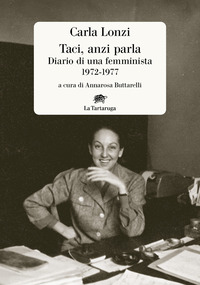 TACI ANZI PARLA - DIARIO DI UNA FEMMINISTA 1972 - 1977