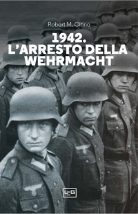 1942 L\'ARRESTO DELLA WEHRMACHT