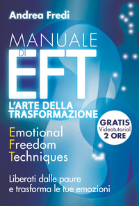 MANUALE DI EFT - L\'ARTE DELLA TRASFORMAZIONE