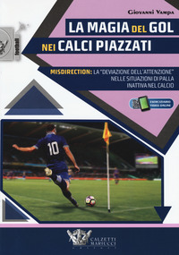 MAGIA DEL GOL NEI CALCI PIAZZATI