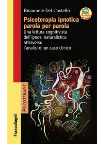 PSICOTERAPIA IPNOTICA PAROLA PER PAROLA - UNA LETTURA CONGNITIVISTA DELL\'IPNOSI NATURALISTICA