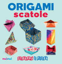 ORIGAMI SCATOLE - STRAPPA E PIEGA