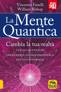 MENTE QUANTICA - CAMBIA LA TUA REALTA\' 3 LEGGI QUANTICHE