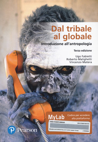 DAL TRIBALE AL GLOBALE - INTRODUZIONE ALL\'ANTROPOLOGIA