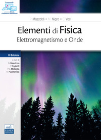 ELEMENTI DI FISICA - ELETTROMAGNETISMO E ONDE