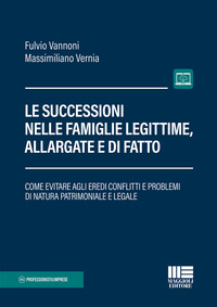 SUCCESSIONI NELLE FAMIGLIE LEGITTIME ALLARGATE E DI FATTO - CON CONTENUTO DIGITALE