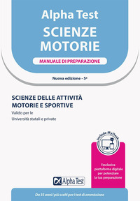 ALPHATEST SCIENZE MOTORIE MANUALE DI PREPARAZIONE SCIENZE DELLE ATTIVITA\' MOTORIE E SPOR