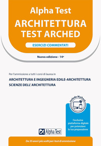 ALPHATEST ARCHITETTURA ESERCIZI COMMENTATI PER L\'AMMISSIONE A TUTTI I CORSI DI LAUREA