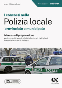 CONCORSI NELLA POLIZIA LOCALE PROVINCIALE E MUNICIPALE - MANUALE DI PREPARAZIONE