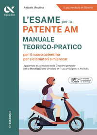 ESAME PER LA PATENTE AM MANUALE TEORICO PRATICO PER IL NUOVO PATENTINO PER CICLOMOTORI E MICROCAR