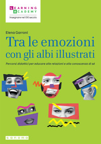 TRA LE EMOZIONI CON GLI ALBI ILLUSTRATI - PERCORSI DIDATTICI PER EDUCARE ALLE RELAZIONI E ALLA