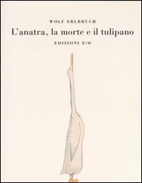 ANATRA LA MORTE E IL TULIPANO