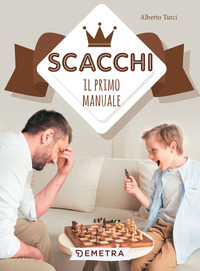 SCACCHI - IL PRIMO MANUALE