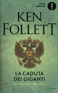 CADUTA DEI GIGANTI - THE CENTURY TRILOGY 1