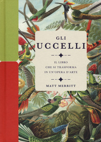 UCCELLI - IL LIBRO CHE SI TRASFORMA IN UN\'OPERA D\'ARTE