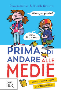 PRIMA DI ANDARE ALLE MEDIE - STORIE TRUCCHI E REGOLE DI SOPRAVVIVENZA !