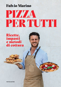 PIZZA PER TUTTI - RICETTE IMPASTI E METODI DI COTTURA