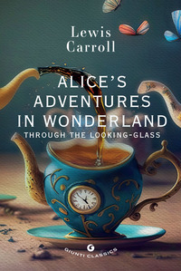 ALICE\'S ADVENTURES IN WONDERLAND - THROUGH THE LOOKING GLASS