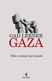 GAZA - ODIO E AMORE PER ISRAELE