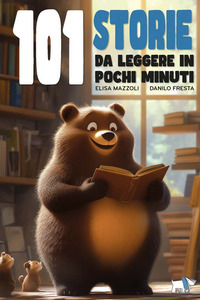 101 STORIE DA LEGGERE IN POCHI MINUTI