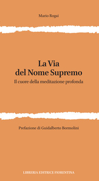 VIA DEL NOME SUPREMO - IL CUORE DELLA MEDITAZIONE PROFONDA