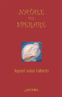 NATALE PER SPERARE - AUGURI SOTTO L\'ALBERO