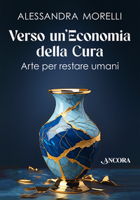 VERSO UN\'ECONOMIA DELLA CURA - ARTE PER RESTARE UMANI