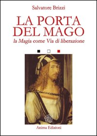 PORTA DEL MAGO - LA MAGIA COME VIA DI LIBERAZIONE