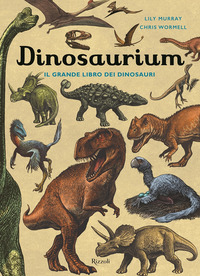 DINOSAURIUM - IL GRANDE LIBRO DEI DINOSAURI