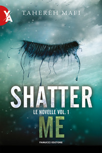 SHATTER ME 1 - LE NOVELLE