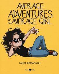 AVERAGE ADVENTURES OF AN AVERAGE GIRL di ROMAGNOLI LAURA