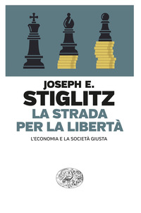 STRADA PER LA LIBERTA\' - L\'ECONOMIA E LA SOCIETA\' GIUSTA