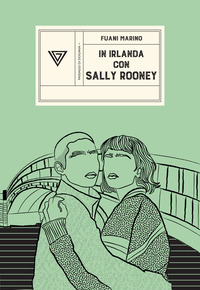 IN IRLANDA CON SALLY ROONEY - DA DUBLINO A GALWAY E RITORNO