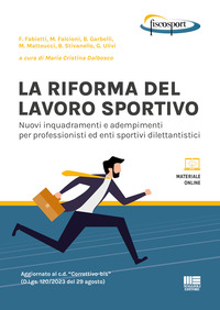 RIFORMA DEL LAVORO SPORTIVO - NUOVI INQUADRAMENTI E ADEMPIMENTI PER PROFESSIONISTI ED ENTI SPORTIVI