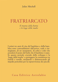 FRATRIARCATO - IL TRAUMA DELLA FRATRIA E LA LEGGE DELLA MADRE