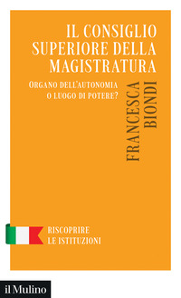 CONSIGLIO SUPERIORE DELLA MAGISTRATURA - ORGANO DELL\'AUTONOMIA O LUOGO DI POTERE ?