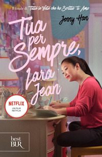 TUA PER SEMPRE LARA JEAN