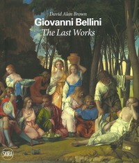 GIOVANNI BELLINI THE LAST WORKS di BROWN DAVID ALAN