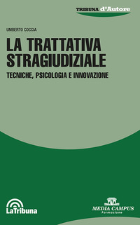 TRATTATIVA STRAGIUDIZIALE - TECNICHE PSICOLOGIA E INNOVAZIONE