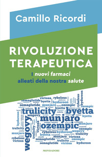 RIVOLUZIONE TERAPEUTICA - I NUOVI FARMACI ALLEATI DELLA NOSTRA SALUTE