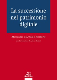 SUCCESSIONE NEL PATRIMONIO DIGITALE di D\'ARMINIO MONFORTE ALESSANDRO
