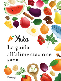 YUKA - LA GUIDA ALL\'ALIMENTAZIONE SANA