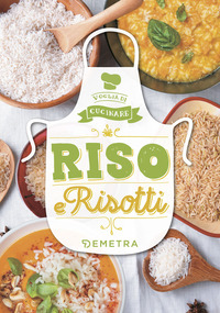 RISO E RISOTTI - VOGLIA DI CUCINARE