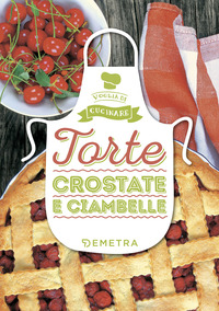 TORTE CROSTATE E CIAMBELLE - VOGLIA DI CUCINARE