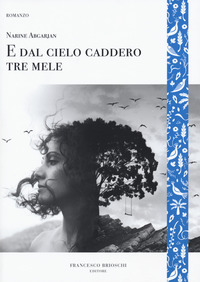 E DAL CIELO CADDERO TRE MELE