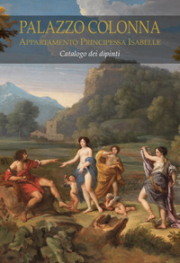 PALAZZO COLONNA APPARTAMENTO PRINCIPESSA ISABELLE - CATALOGO DEI DIPINTI