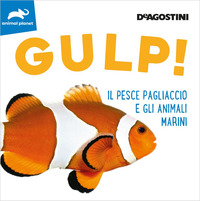 GULP ! IL PESCE PAGLIACCIO E GLI ANIMALI MARINI