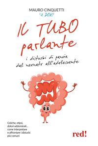 TUBO PARLANTE - I DISTURBI DI PANCIA DAL NEONATO ALL\'ADOLESCENTE