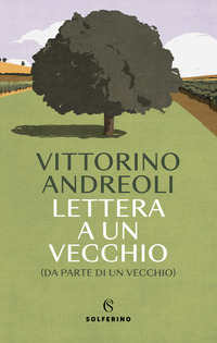 LETTERA A UN VECCHIO - DA PARTE DI UN VECCHIO