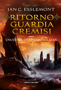 RITORNO DELLA GUARDIA CREMISI UNA STORIA DELL\'IMPERO MALAZAN